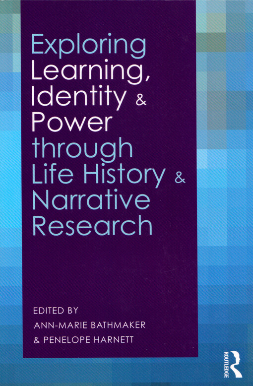 Exploring learning, identity and power through life history and narrative research