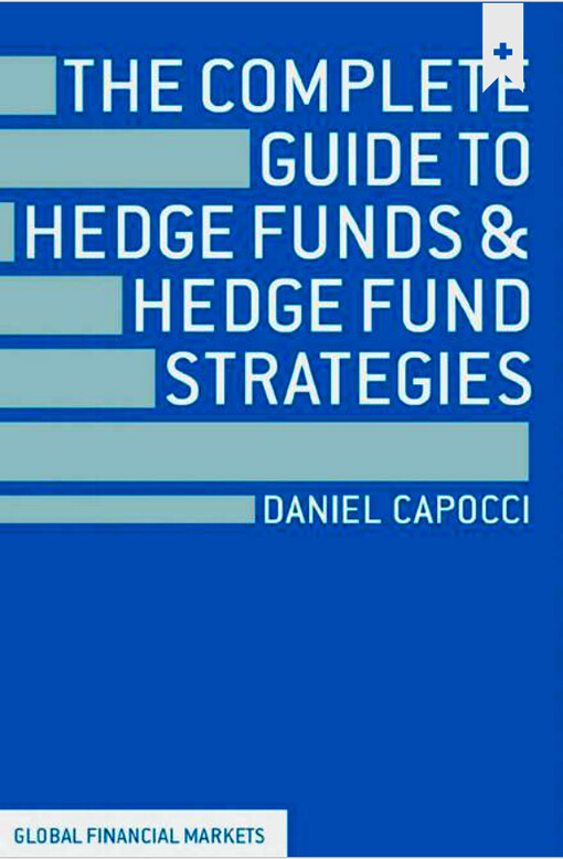The complete guide to hedge funds and hedge fund strategies