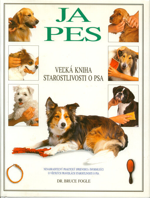 Ja, pes : veľká kniha starostlivosti o psa