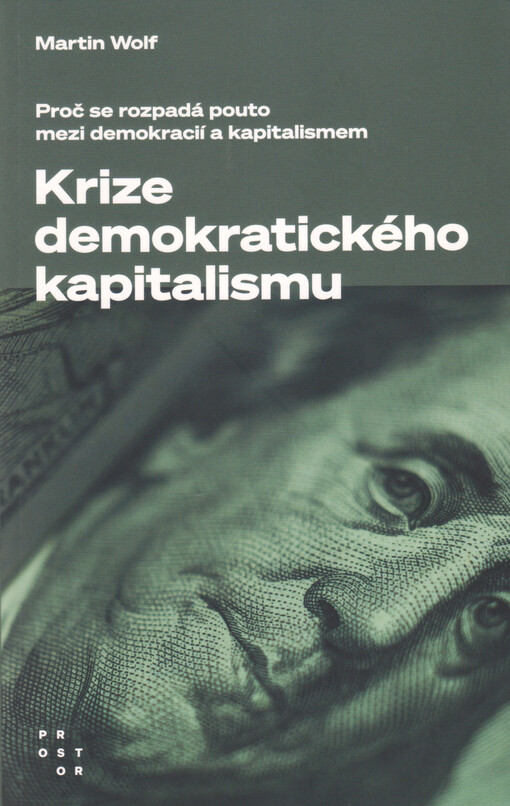 Krize demokratického kapitalismu : proč se rozpadá pouto mezi demokracií a kapitalismem