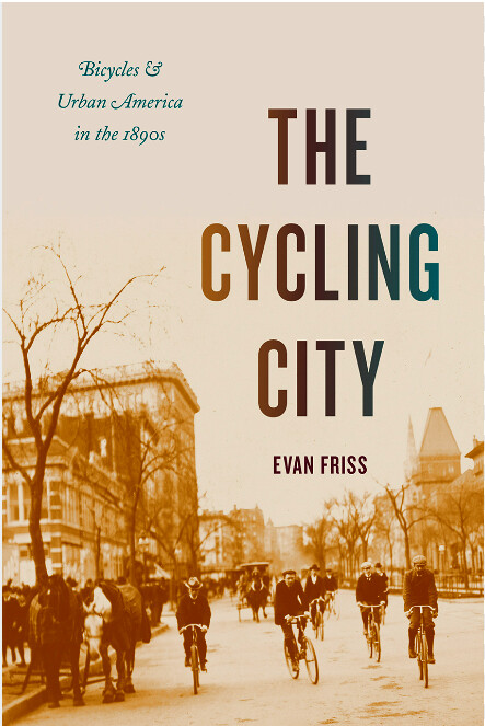 The Cycling city : bicycles and urban America in the 1890s