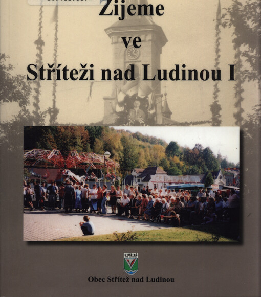 Žijeme ve Stříteži nad Ludinou. I, Náboženské, mládežnické a tělovýchovné aktivity v obci v letech 1890-2012