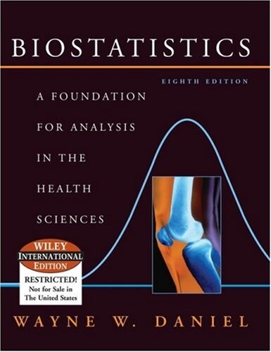 Biostatistics: A Foundation for Analysis in the Health Sciences (Wiley Series in Probability and Statistics)