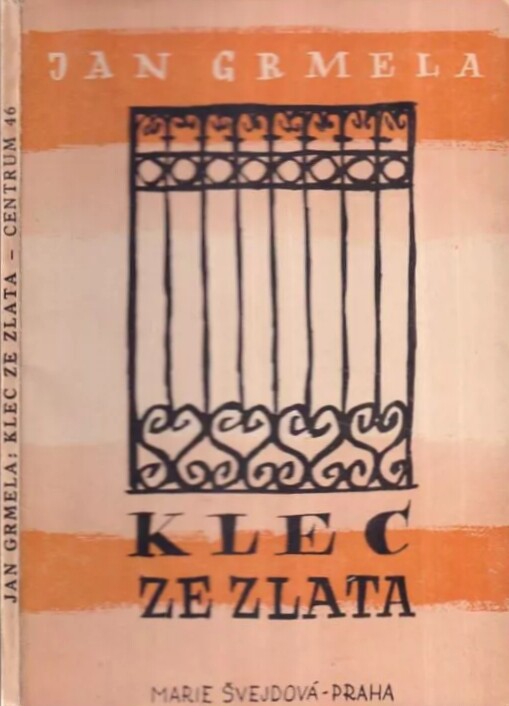 Klec ze zlata :Komedie o třech dějstvích