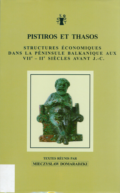 Pistiros et Thasos : structures économiques dans la Péninsule balkanique aux VIIe - IIe siëcles avant J.-C.