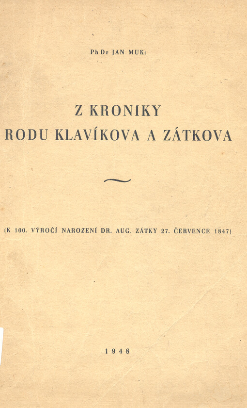 Z kroniky rodu Klavíkova a Zátkova : k 100. výročí dr. Aug. Zátky 27. července 1847