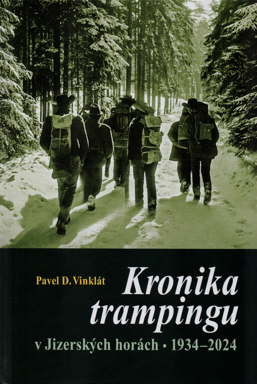 Kronika trampingu v Jizerských horách 1934-2024