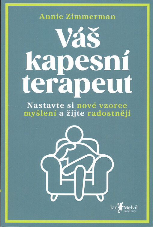 Váš kapesní terapeut : nastavte si nové vzorce myšlení a žijte radostněji