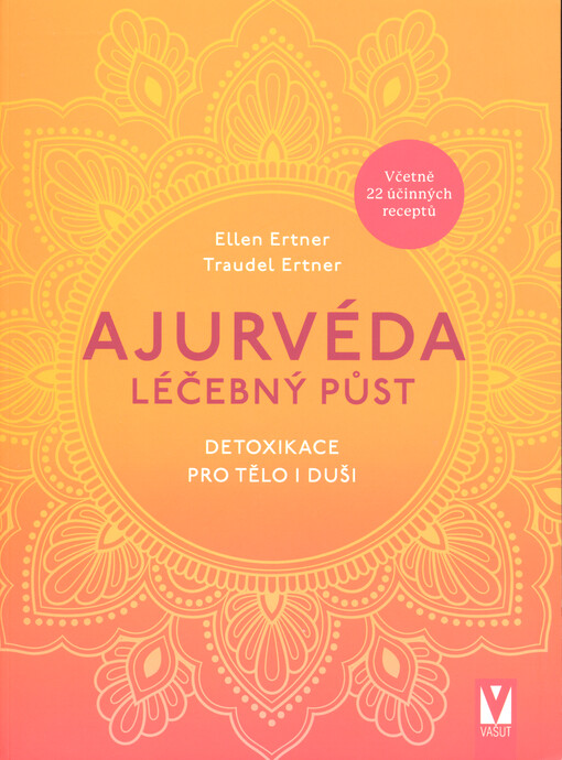 Ajurvéda : léčebný půst : detoxikace pro tělo i duši