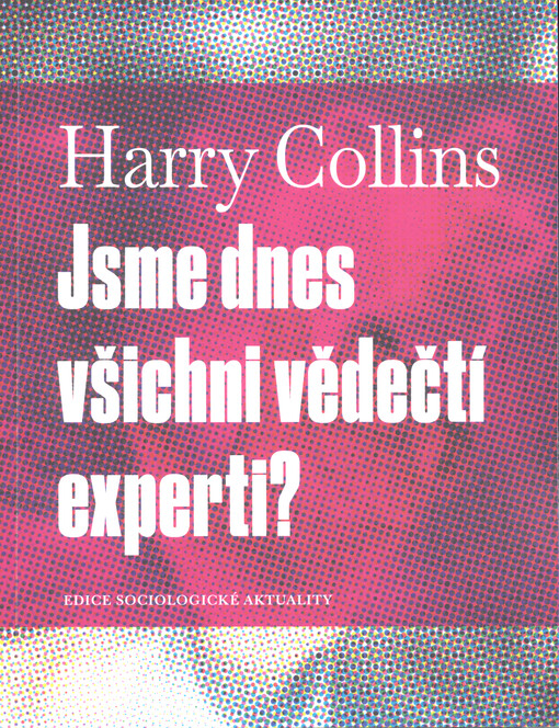 Jsme dnes všichni vědečtí experti?