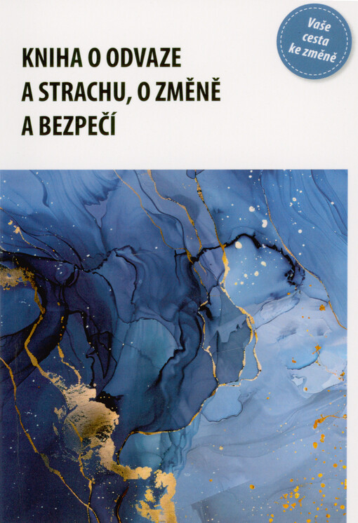 Kniha o odvaze a strachu, o změně a bezpečí