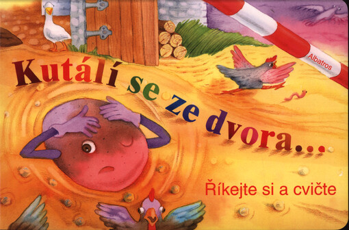 Kutálí se ze dvora... : říkejte si a cvičte