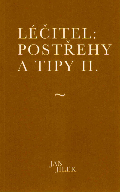 Léčitel : postřehy a tipy II