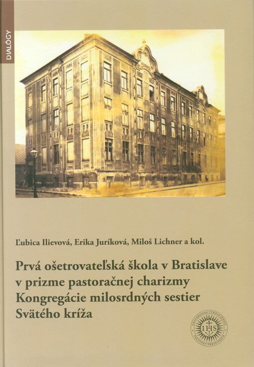 Prvá ošetrovateľská škola v Bratislave v prizme pastoračnej charizmy Kongregácie milosrdných sestier Svätého kríža