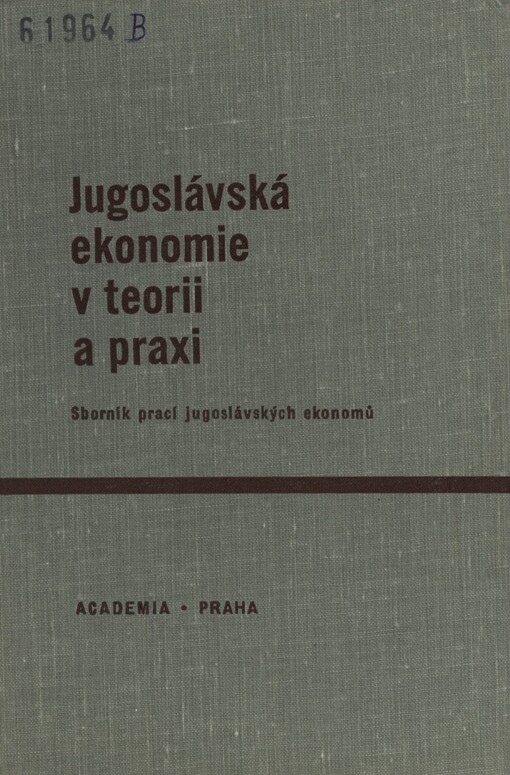Jugoslávská ekonomie v teorii a praxi :Sborník prací jugoslávských ekonomů