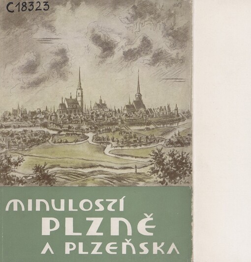 Minulostí Plzně a Plzeňska :[sborník