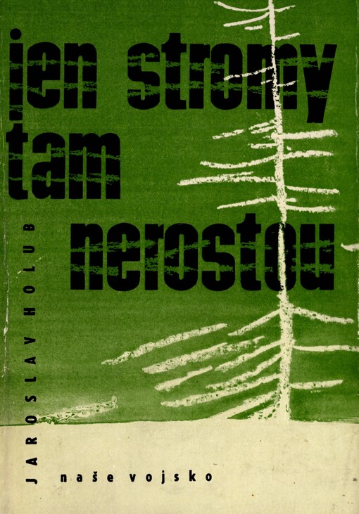 Jen stromy tam nerostou