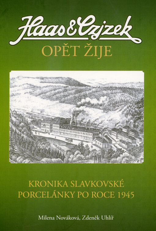 Haas & Czjzek opět žije : kronika slavkovské porcelánky po roce 1945