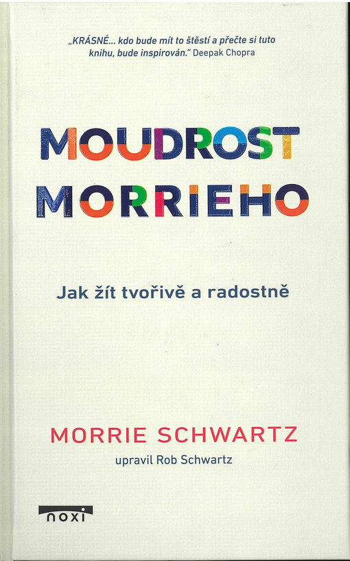 Moudrost Morrieho : jak žít a stárnout tvořivě, aktivně a radostně