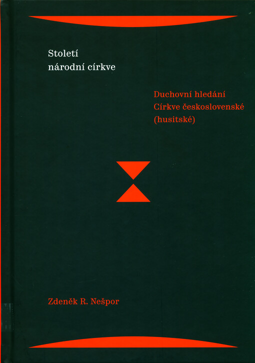 Století národní církve : duchovní hledání Církve československé (husitské)