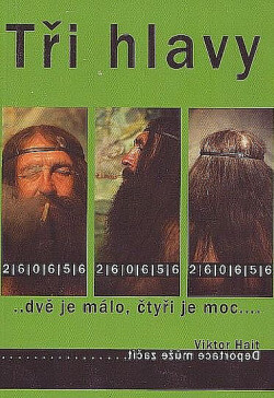 Tři hlavy :--dvě je málo, čtyři je moc--