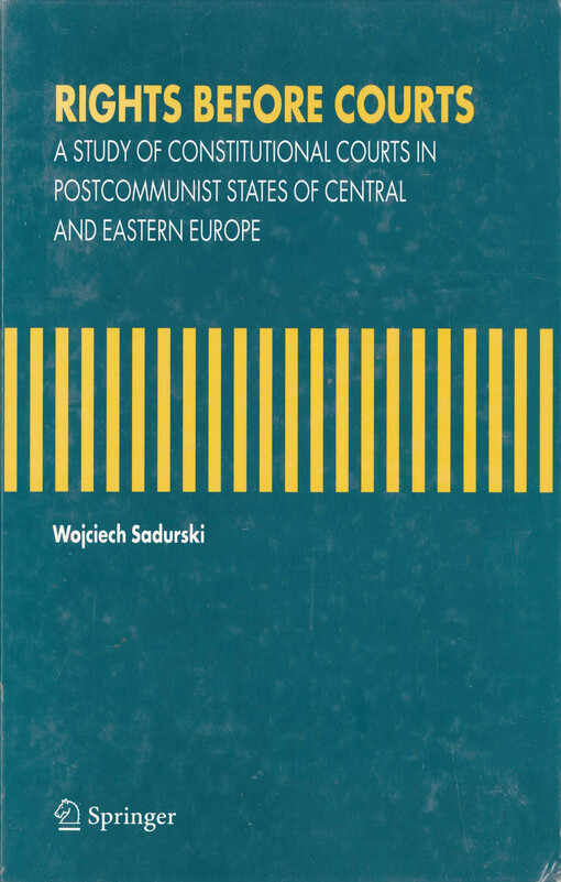 Rights before courts : a study of constitutional courts in postcommunist states of Central and Eastern Europe