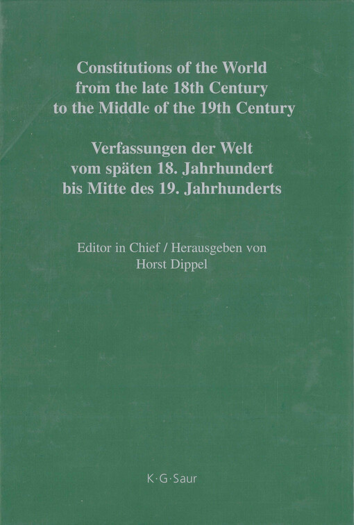 Constitutions of the world from the late 18th century to the middle of the 19th century :sources on the rise of modern constitutionalism.Volume 1,Europe.