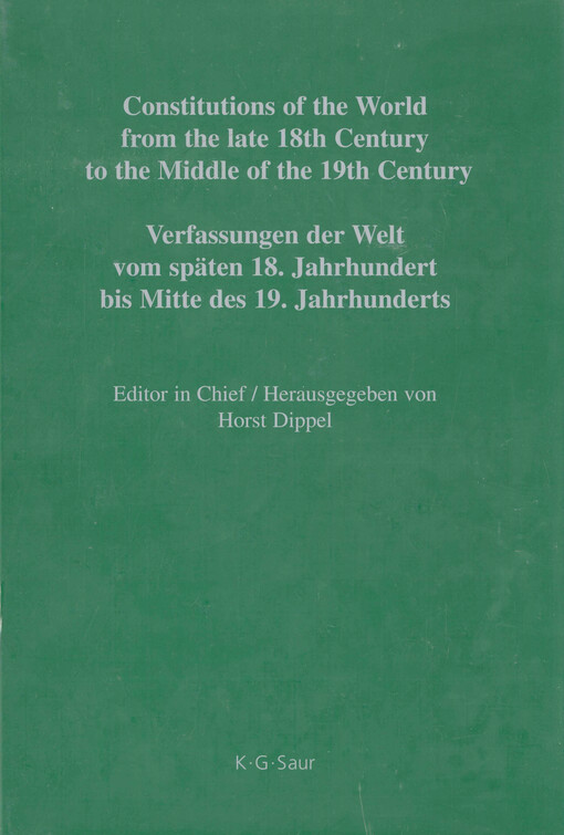 Constitutions of the world from the late 18th century to the middle of the 19th century : sources on the rise of modern constitutionalism. Europe. Volume 2, Constitutional documents of Austria, Hungary and Liechtenstein 1791-1849