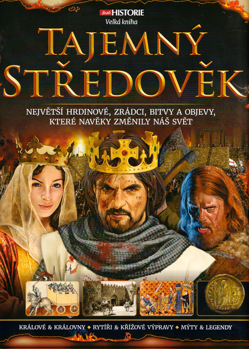 Tajemný středověk : největší hrdinové, zrádci, bitvy a objevy, které navěky změnily náš svět : velká kniha