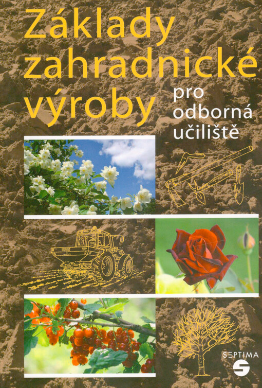 Základy zahradnické výroby : pro odborná učiliště