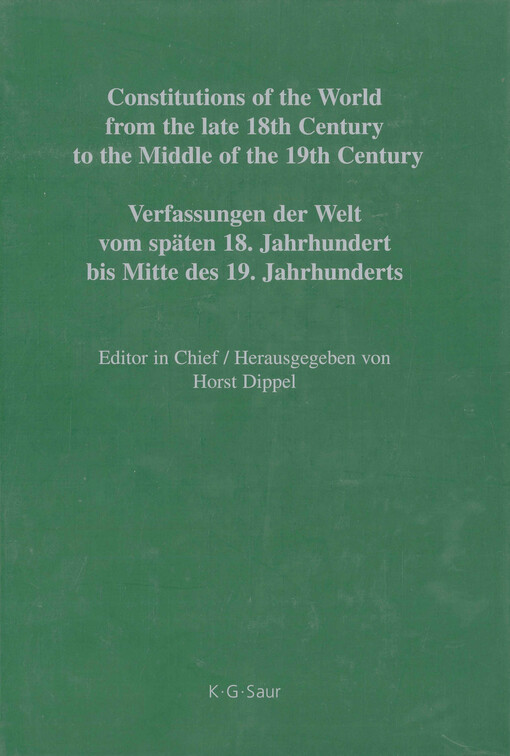 Constitutions of the world from the late 18th century to the middle of the 19th century : sources on the rise of modern constitutionalism. Europe. Volume 7, Constitutional documents of Belgium, Luxembourg and the Netherlands 1789-1848