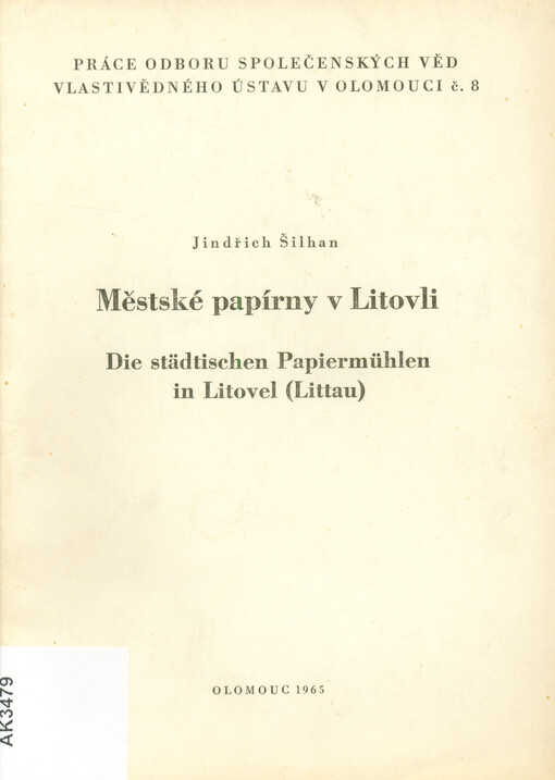 Městské papírny v Litovli = Die städtischen Papiermühlen in Litovel (Littau)