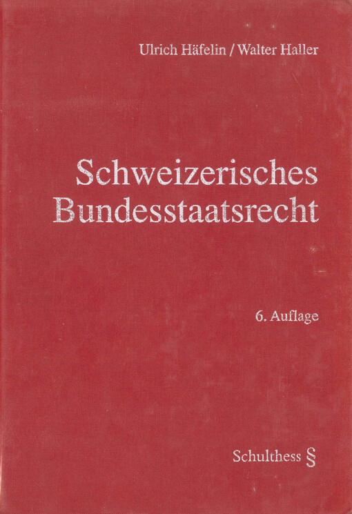 Schweizerisches Bundesstaatsrecht : die neue Bundesverfassung