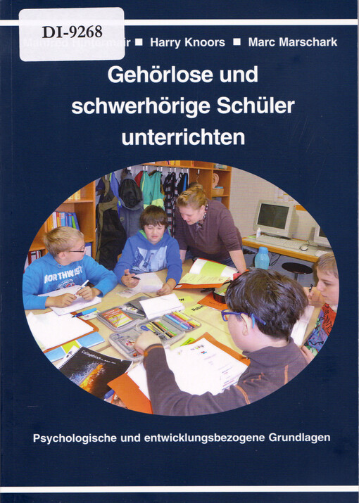 Gehörlose und schwerhörige Schüler unterrichten : psychologische und entwicklungsbezogene Grundlagen