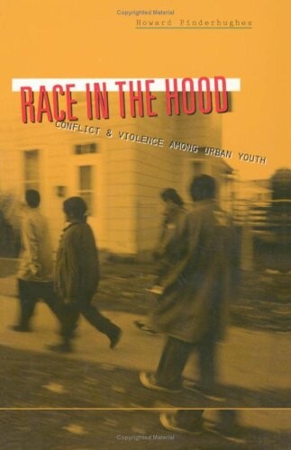 Race in the Hood: Conflict and Violence Among Urban Youth