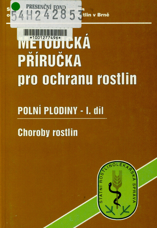Metodická příručka pro ochranu rostlin. Polní plodiny. Díl I., Choroby rostlin