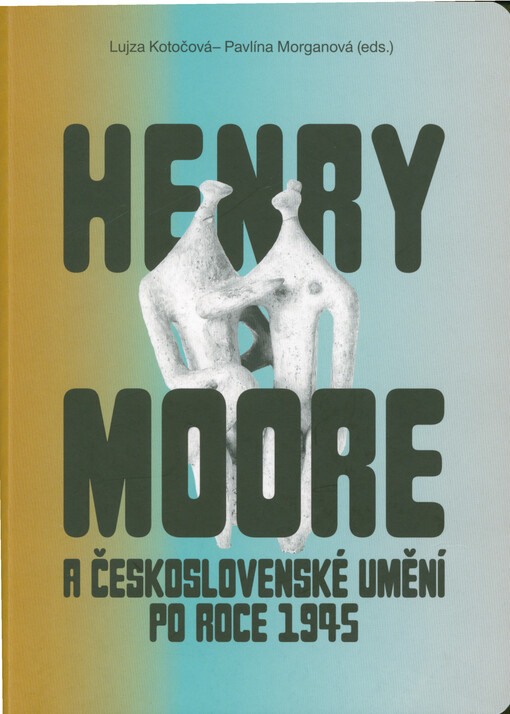 Henry Moore a československé umění po roce 1945