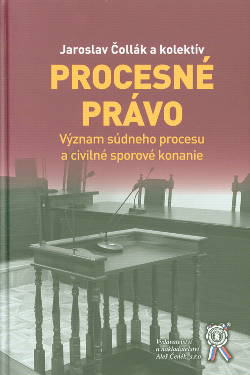 Procesné právo : význam súdneho procesu a civilné sporové konanie