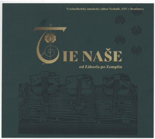 Tie naše : od Záhoria po Zemplín