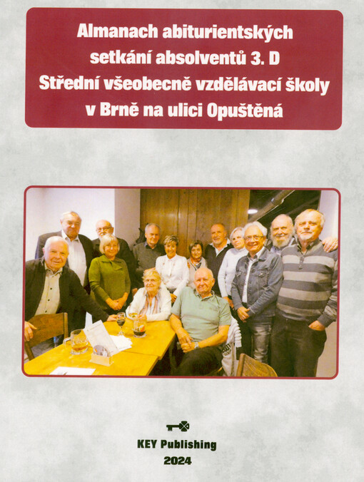 Almanach abiturientských setkání absolventů 3.D Střední všeobecně vzdělávací školy v Brně na ulici Opuštěná