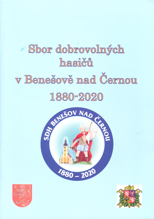 Sbor dobrovolných hasičů v Benešově nad Černou 1880-2020