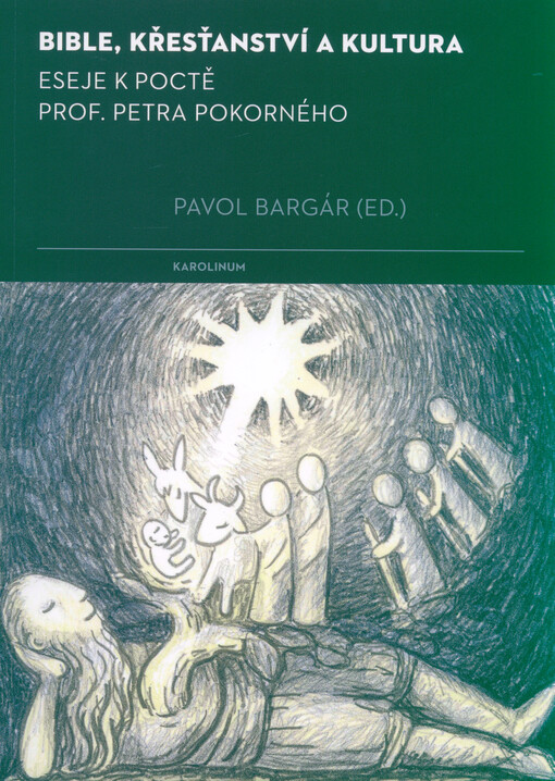 Bible, křesťanství a kultura : eseje k poctě prof. Petra Pokorného