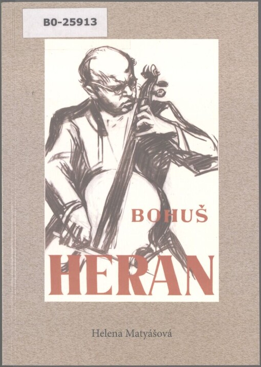 Bohuš Heran: violoncellista, pedagog a člověk