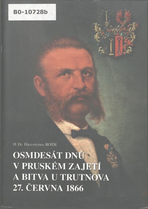 Osmdesát dnů v pruském zajetí a bitva u Trutnova 27. června 1866