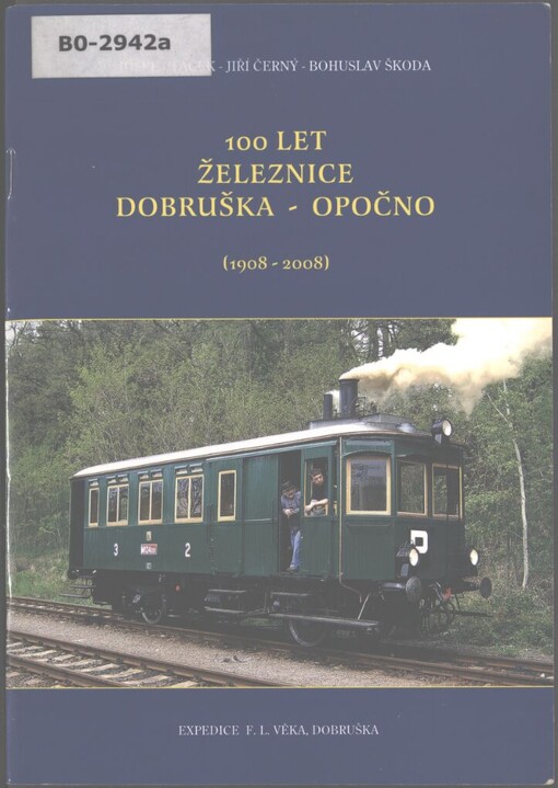 100 let železnice Dobruška - Opočno: (1908 - 2008)