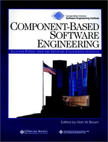 Component-Based Software Engineering: Selected Papers from the Software Engineering Institute (Practitioners)