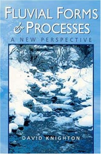 Fluvial Forms and Processes : A New Perspective