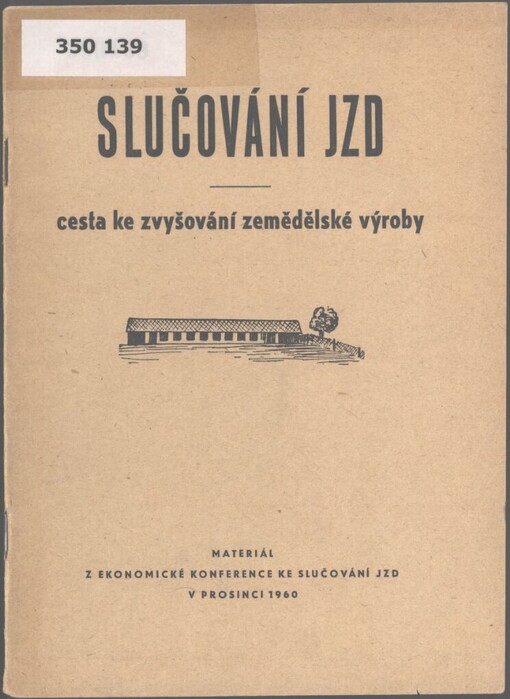 Slučování JZD - cesta ke zvyšování zemědělské výroby