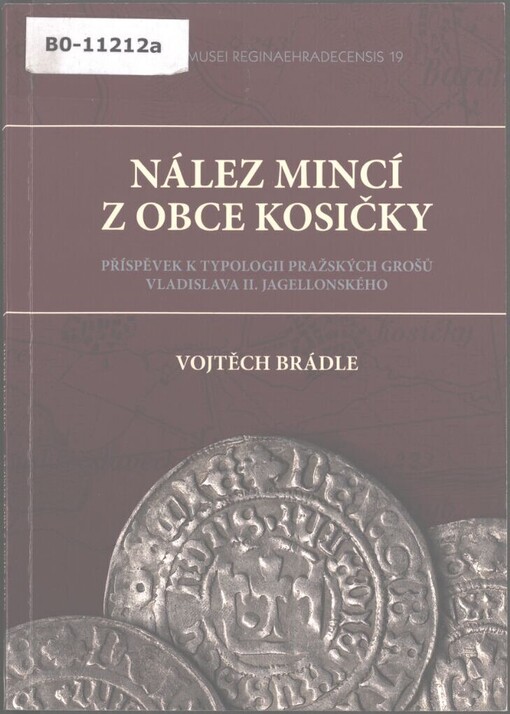 Nález mincí z obce Kosičky: příspěvek k typologii pražských grošů Vladislava II. Jagellonského