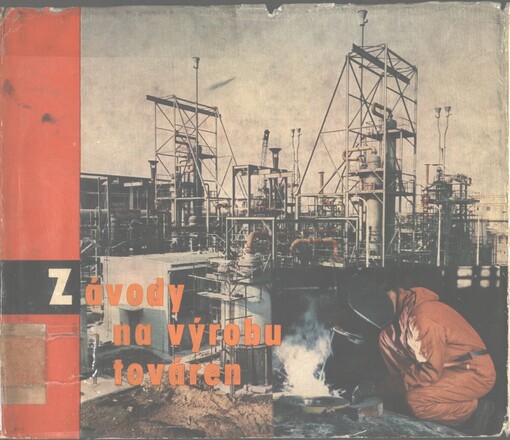 Závody na výrobu továren: kniha o práci a životě dělníků, techniků a montérů Závodů Vítězného února